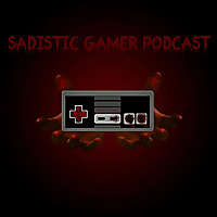 Sadistic Gamer Podcast