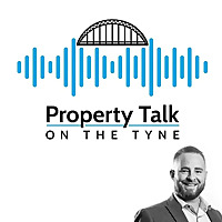 Property Talk On The Tyne with Tony Fairs