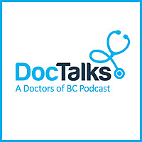 DocTalks: A Doctors of BC Podcast