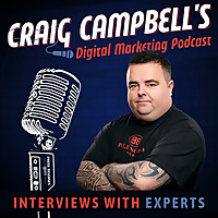Craig Campbell's Digital Marketing Podcast