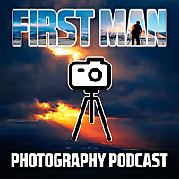 First Man Photography Podcast