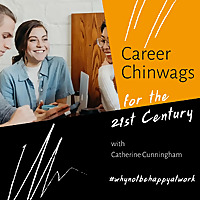 Career Chinwags for the 21st Century with Catherine Cunningham