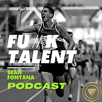 Fu#k Talent Podcast with Sean Fontana