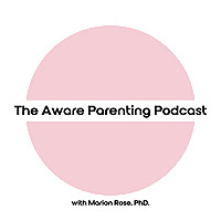 The Aware Parenting Podcast