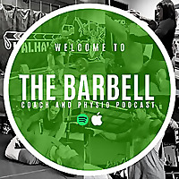The Barbell Coach And Physio Podcast