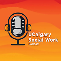 UCalgary Social Work Podcast