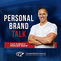 PERSONAL BRAND TALK Cam Roberts Podcast Show