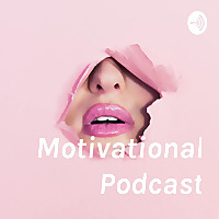 Motivational Podcast