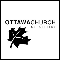 Ottawa Church of Christ Sermon Podcast
