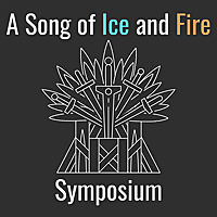 A Song of Ice and Fire Symposium