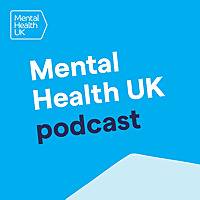 Mental Health UK Podcast