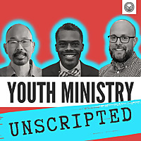 Youth Ministry Unscripted: The Rooted Youth Ministry Podcast