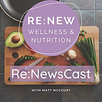 Re:NewsCast Wellness & Nutrition