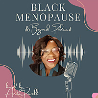 Black Menopause & Beyond