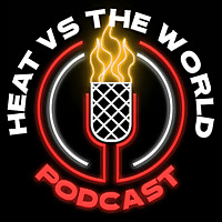 Heat vs the World: A Miami Heat/NBA Podcast