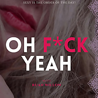 Oh F*ck Yeah with Ruan Willow