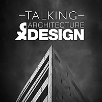 Talking Architecture & Design
