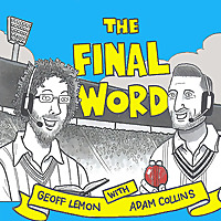 The Final Word Cricket Podcast