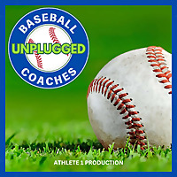 BASEBALL COACHES UNPLUGGED