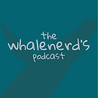 The Whalenerd's Podcast