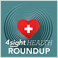 4sight Health Roundup (for Healthcare Executives)