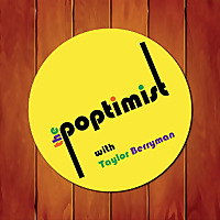 The Poptimist With Taylor Berryman