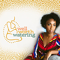 Well Worth Watering Podcast • Birth Classes • Postpartum Support