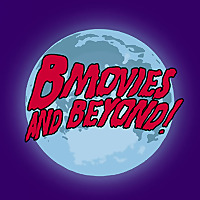 B Movies and Beyond