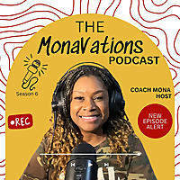 The MonaVations Podcast with Host, Coach Mona Williams