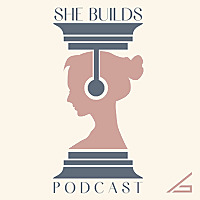 She Builds Podcast