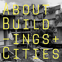 About Buildings + Cities