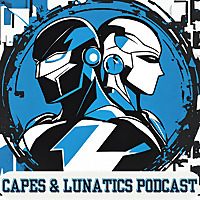 Capes & Lunatics Podcast