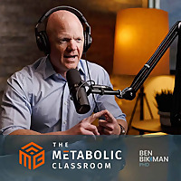 The Metabolic Classroom with Dr. Ben Bikman