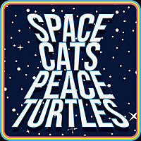 Space Cats Peace Turtles