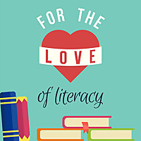 For the Love of Literacy