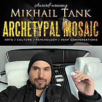 Archetypal Mosaic with Mikhail Tank
