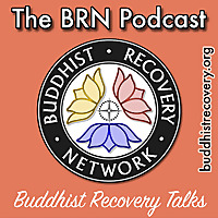 BRN Podcast: Buddhist Recovery Network