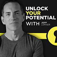 Unlock Your Potential with Jeff Lerner