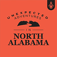 Unexpected Adventures in North Alabama