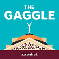 The Gaggle: An Arizona politics podcast