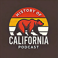 History of California Podcast