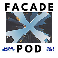 The Facade Pod