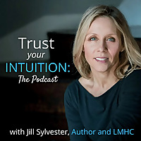 Trust Your Intuition: The Podcast