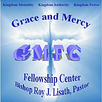 Grace and Mercy Fellowship Center Podcast