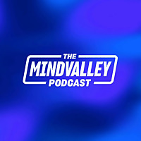 The Mindvalley Podcast