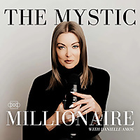 The Mystic Millionaire Podcast