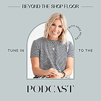 Beyond the Shop Floor