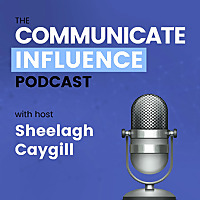 The Communicate Influence Podcast