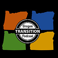 The Oregon Transition Podcast