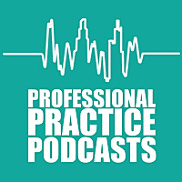 Professional Practice Podcasts